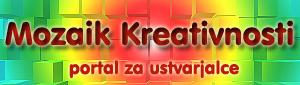 Mozaik Kreativnosti – zabava, koncerti, ustvarjalne ideje, slovenska kultura, umetnost